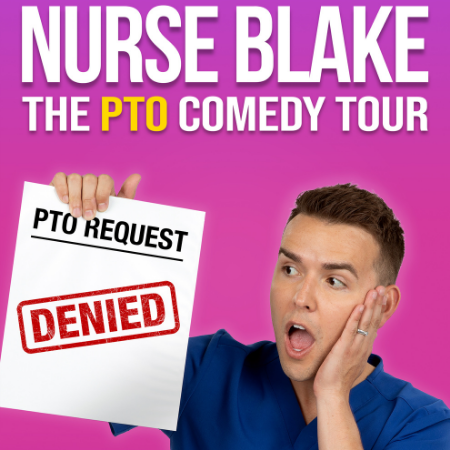 Nurse Blake: The PTO Comedy Tour